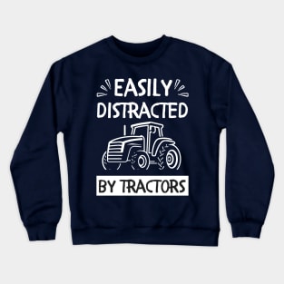 Funny farmer Easily distracted by tractors Crewneck Sweatshirt